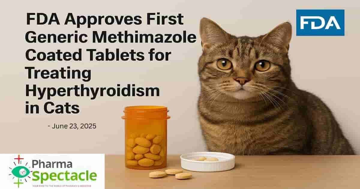 A brown tabby cat sits beside a medicine bottle and pills, with text stating FDA Approves First Generic Methimazole-Coated Tablets for Treating Hyperthyroidism in Cats – June 23, 2025.