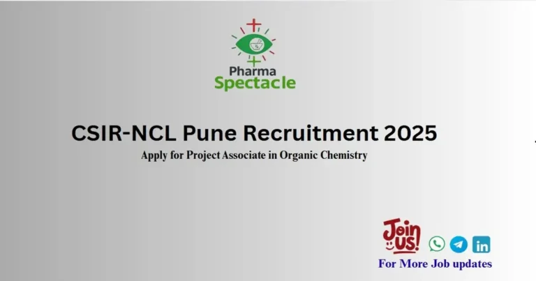 CSIR-NCL Pune Recruitment 2025 – Apply for Project Associate in Organic Chemistry, PharmaSpectacle