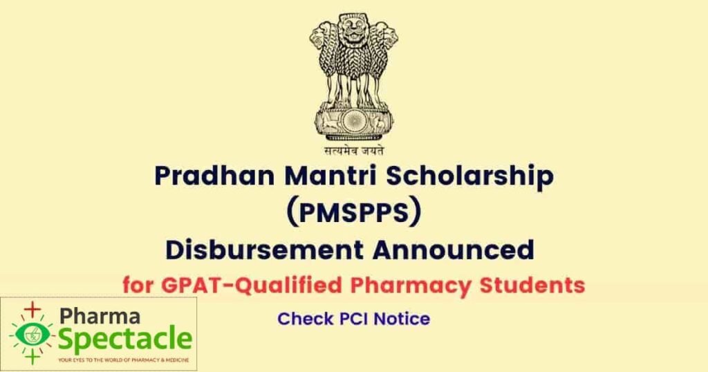 Pradhan Mantri Scholarship (PMSPPS) disbursement announced for GPAT-qualified pharmacy students – PCI official notice