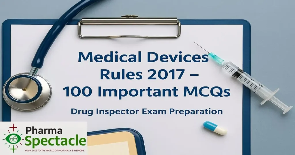 Flat lay image showing a stethoscope, syringe, and capsule on a white clipboard with the title “Medical Devices Rules 2017 – 100 Important MCQs” and subtext “Drug Inspector Exam Preparation” in a blue and white color palette.